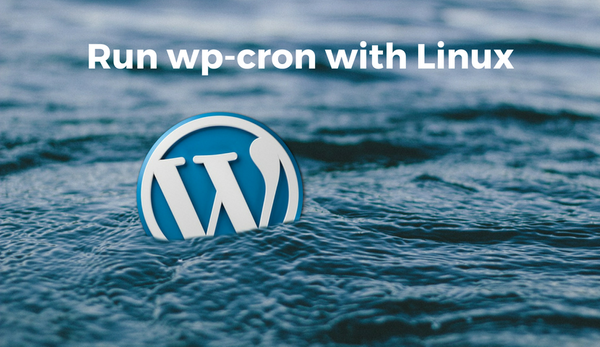 Making WordPress faster by running wp-cron with Linux